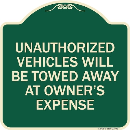 Signmission Unauthorized Vehicles Towed Away Owners Expense Heavy-Gauge Alum Sign, 18" L, 18" H, G-1818-22773 A-DES-G-1818-22773